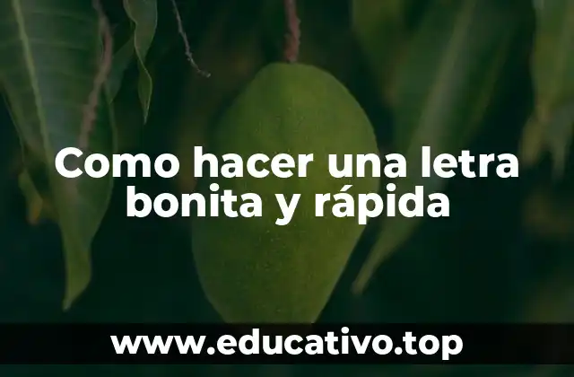 Como hacer una letra bonita y rápida