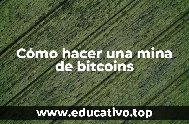 Cómo hacer una mina de bitcoins