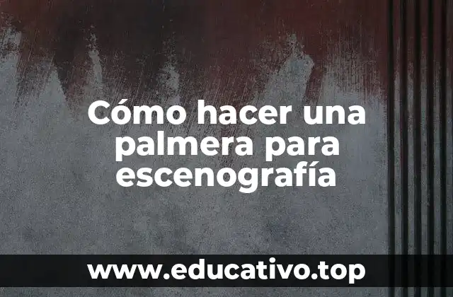 Cómo hacer una palmera para escenografía