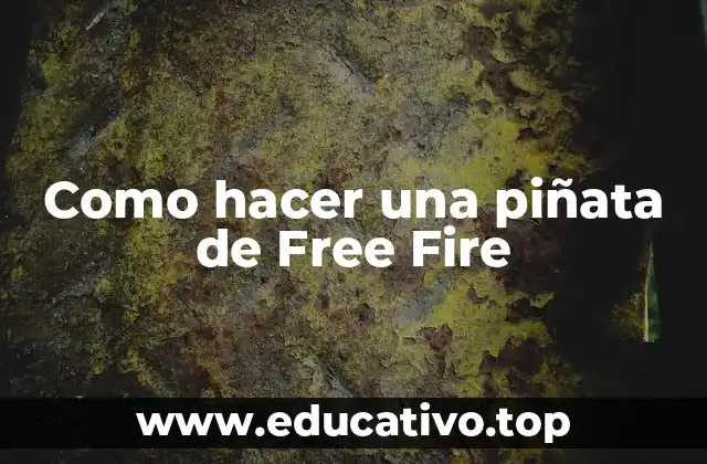 Como hacer una piñata de Free Fire