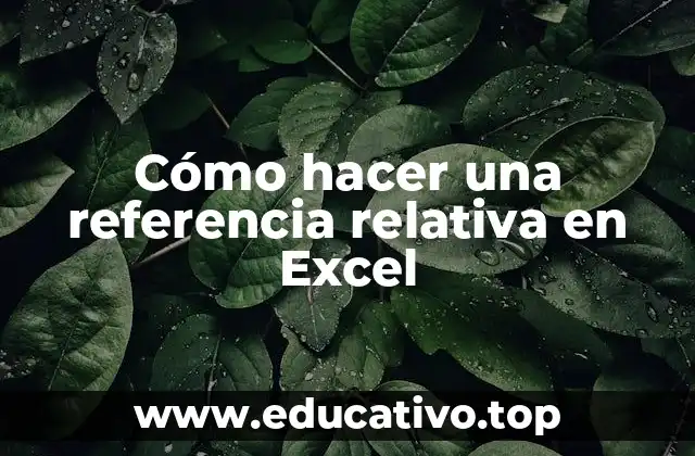 Cómo hacer una referencia relativa en Excel