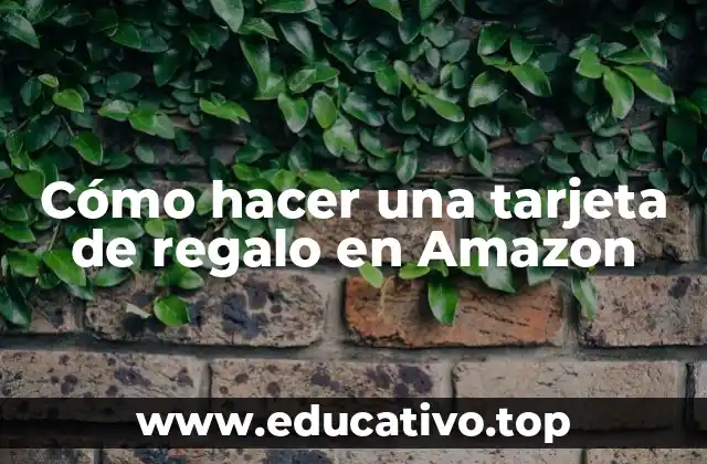 Cómo hacer una tarjeta de regalo en Amazon