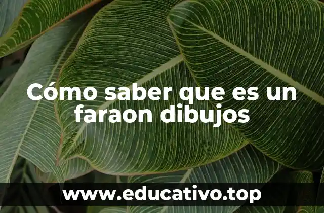 Cómo saber que es un faraon dibujos