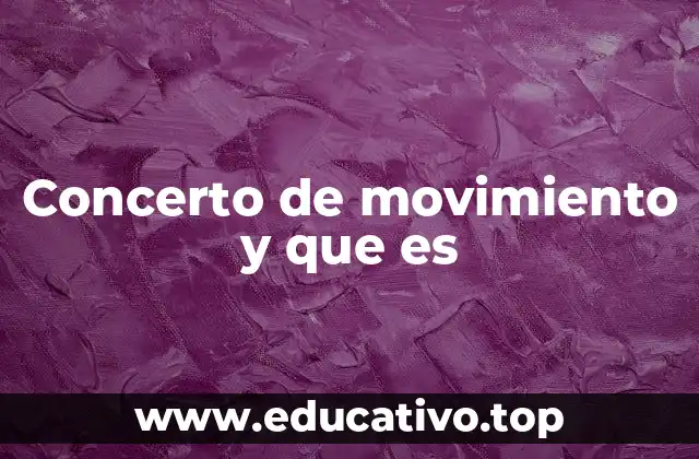 Concerto de movimiento y que es