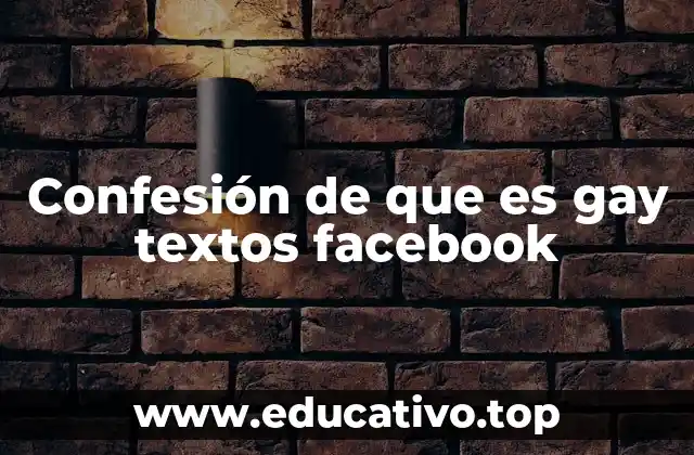 Confesión de que es gay textos facebook