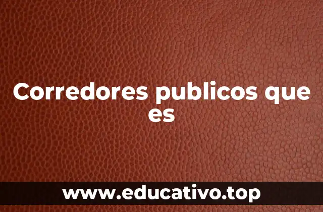 Corredores publicos que es