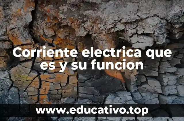 Corriente electrica que es y su funcion
