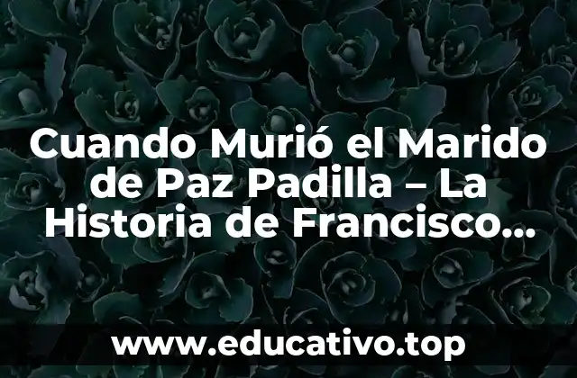 Cuando Murió el Marido de Paz Padilla – La Historia de Francisco Rivera Ordóñez