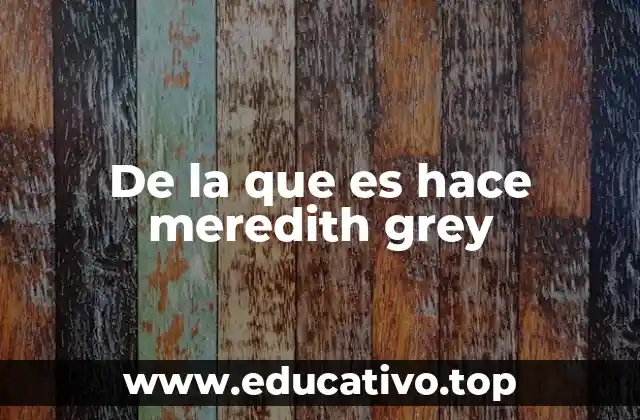 De la que es hace meredith grey