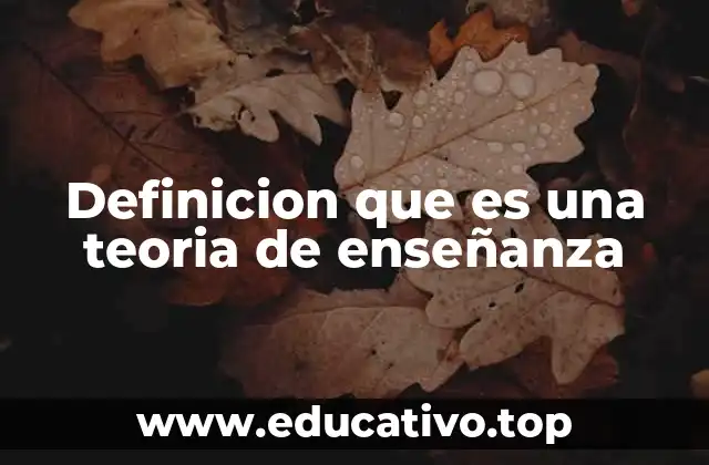 El impacto de las teorías de enseñanza en la práctica docente