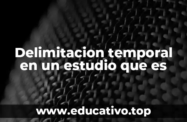 La importancia de establecer un marco temporal claro