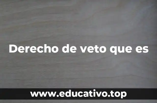 Derecho de veto que es