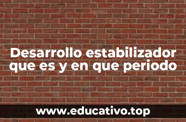 El desarrollo estabilizador y su relación con la planificación económica