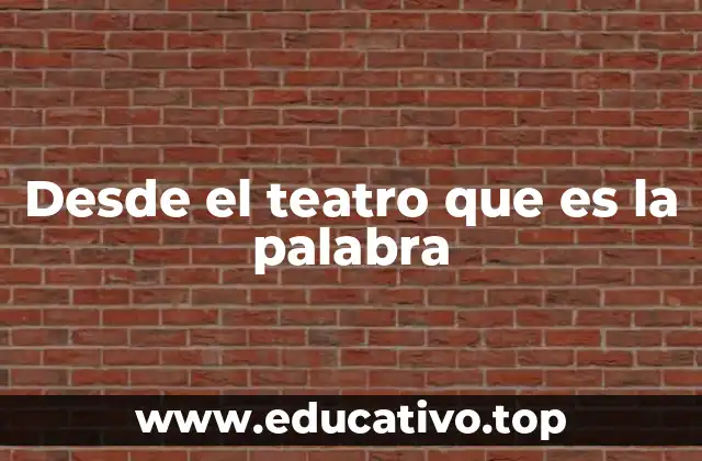 Desde el teatro que es la palabra