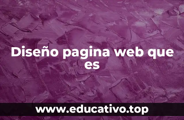 Diseño pagina web que es