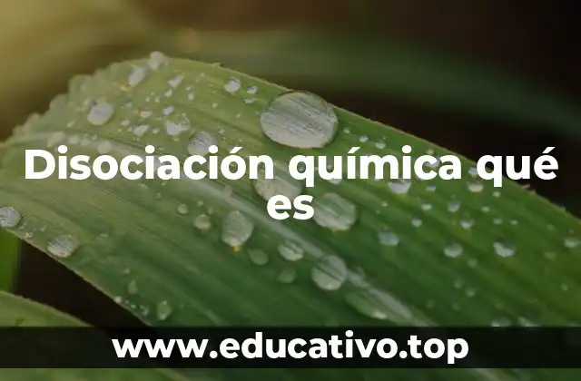 Disociación química qué es