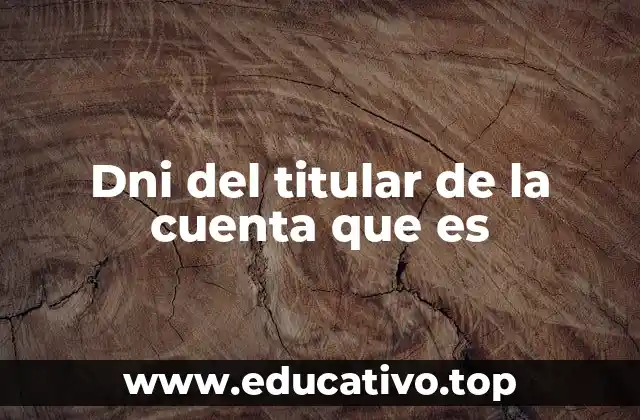 Dni del titular de la cuenta que es