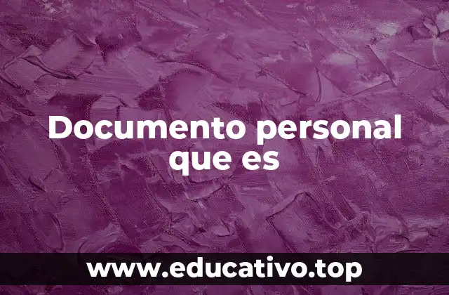Documento personal que es