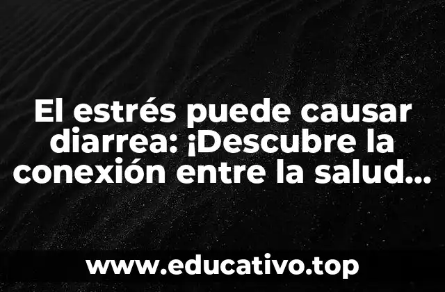 Cómo el estrés afecta el sistema digestivo