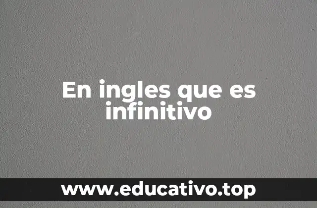 En ingles que es infinitivo