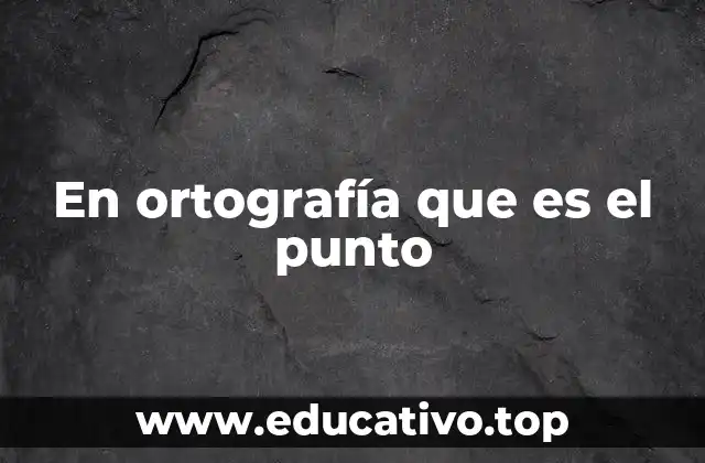 La importancia del punto en la estructura de las oraciones