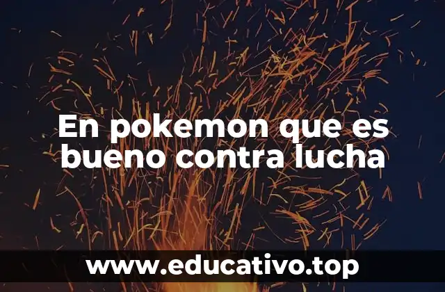 Tipos efectivos contra Pokémon de tipo Lucha