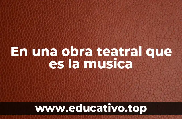 En una obra teatral que es la musica