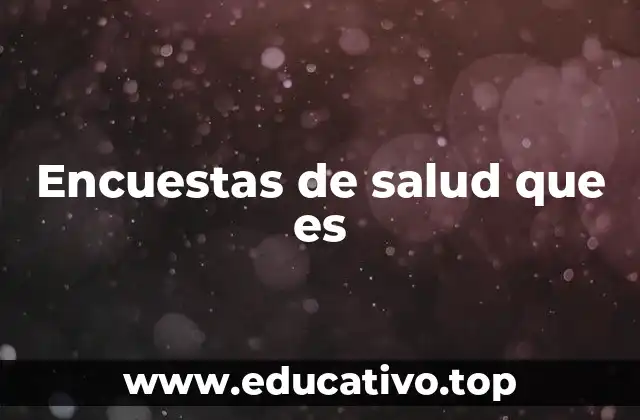 Encuestas de salud que es