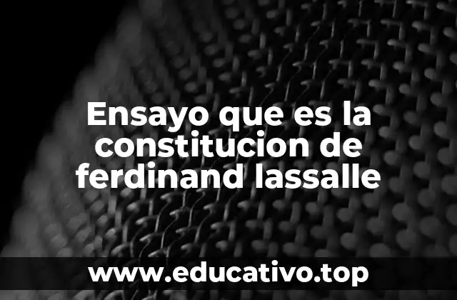 Ensayo que es la constitucion de ferdinand lassalle