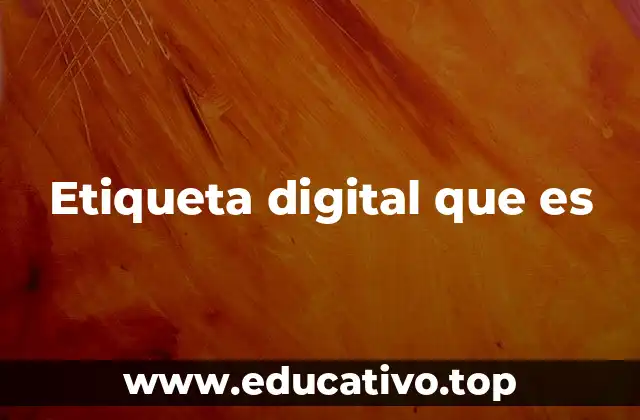 Etiqueta digital que es