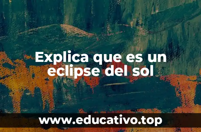 Cómo se produce un eclipse solar