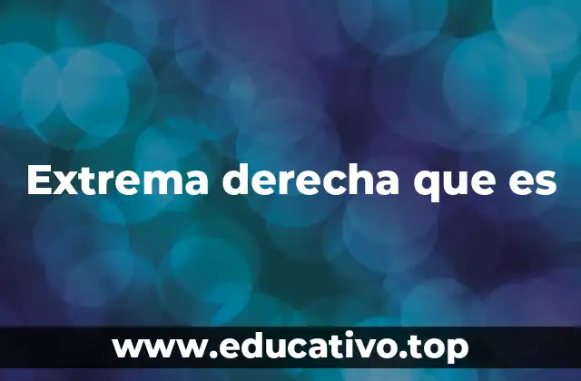 Extrema derecha que es