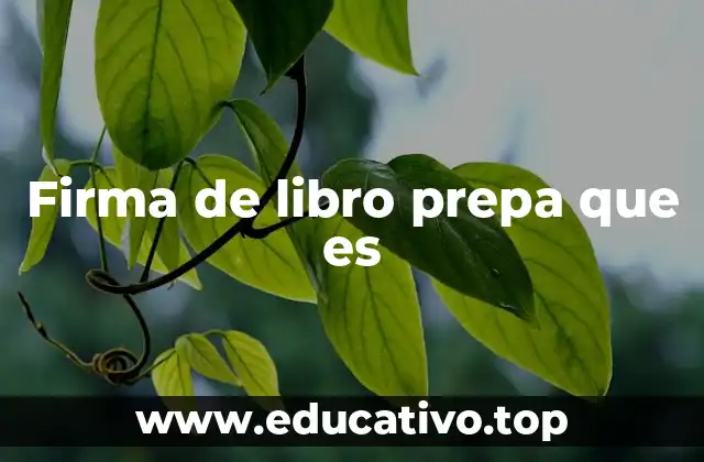 Firma de libro prepa que es