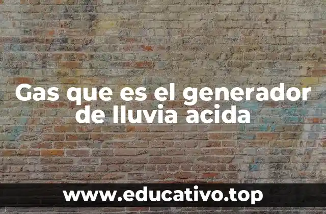 Gas que es el generador de lluvia acida