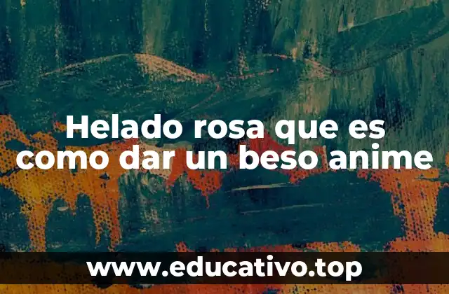 El simbolismo del helado en la narrativa visual del anime