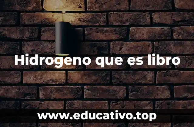 El hidrógeno desde una perspectiva científica y educativa