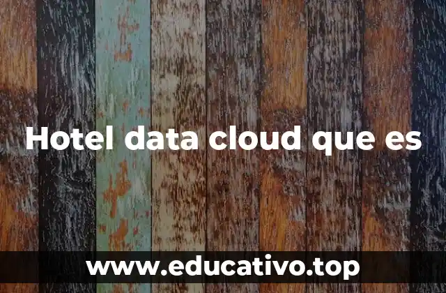 Hotel data cloud que es