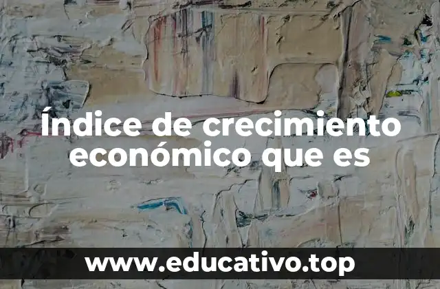 Cómo se calcula el índice de crecimiento económico
