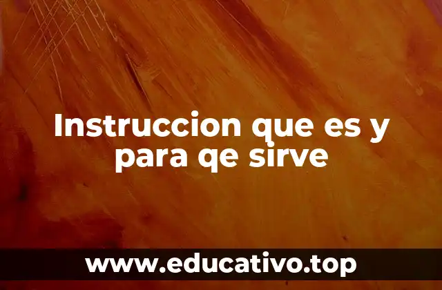 La importancia de las instrucciones en diferentes contextos