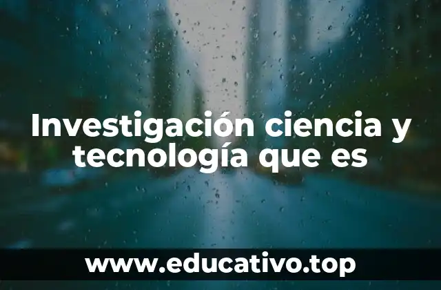 El papel de la ciencia y la tecnología en la sociedad