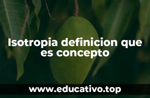 Isotropia definicion que es concepto