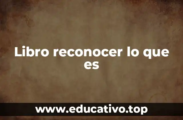 Libro reconocer lo que es