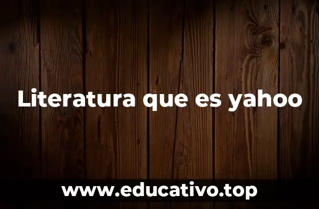 Literatura que es yahoo