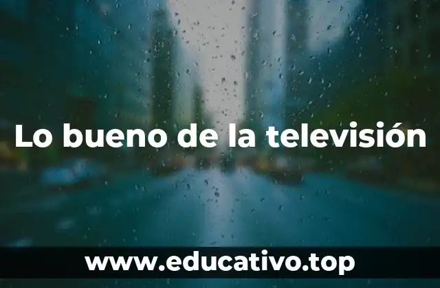 Lo bueno de la televisión