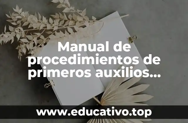 Manual de procedimientos de primeros auxilios informacion interesante que es