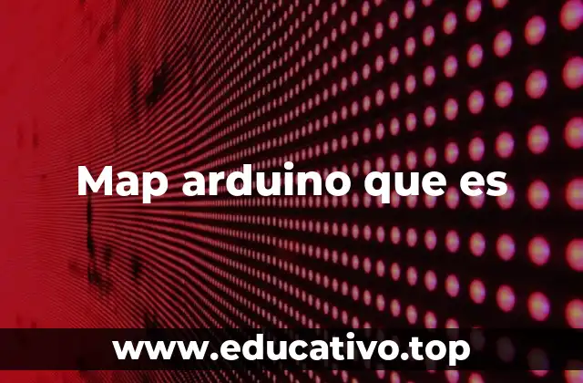 Cómo funciona el map en Arduino sin mencionar directamente el comando