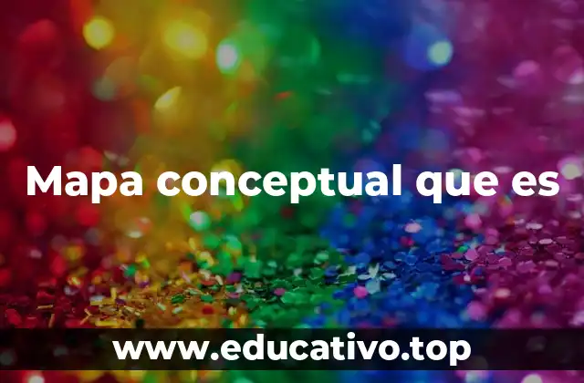 Mapa conceptual que es