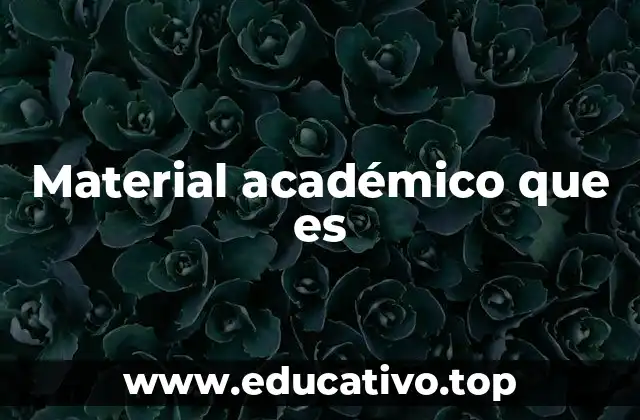 La importancia del material académico en el proceso educativo
