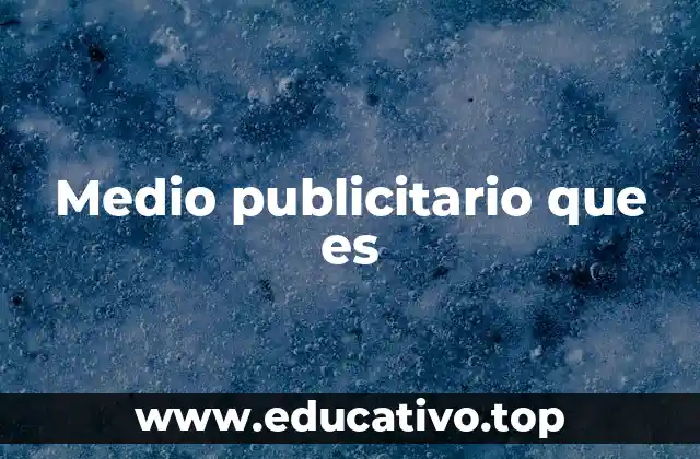 Medio publicitario que es