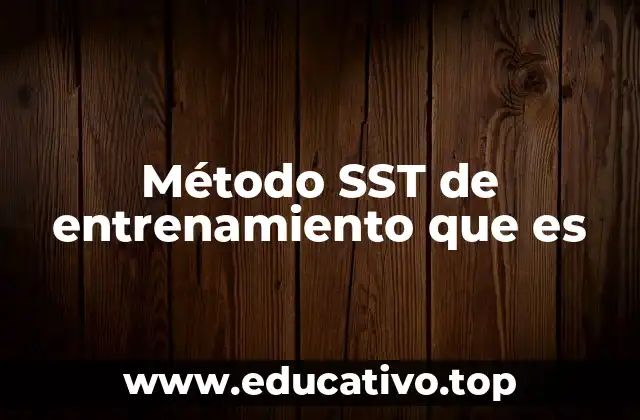 Método SST de entrenamiento que es